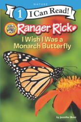 Ranger Rick: I Wish I Was a Monarch Butterfly (ISBN: 9780062432230)