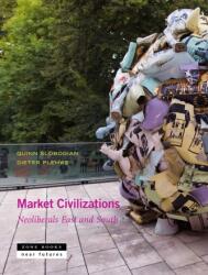 Market Civilizations - Neoliberals East and South (ISBN: 9781942130673)