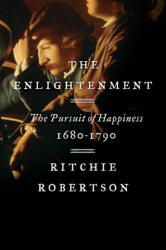 The Enlightenment: The Pursuit of Happiness, 1680-1790 - Ritchie Robertson (ISBN: 9780062410665)