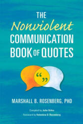 The Nonviolent Communication Book of Quotes - PhD Rosenberg Marshall B. (ISBN: 9781934336465)