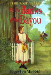 On the Banks of the Bayou - Roger Lea MacBride, Dan Andreasen, Dan Andreasen (ISBN: 9780064405829)