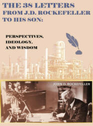 The 38 Letters from J. D. Rockefeller to his son (ISBN: 9781088177839)
