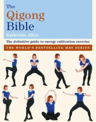 Qigong Bible - Katherine Allen (ISBN: 9781841815589)