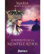 O poveste de la muntele Athos - Regina Maria (ISBN: 9786068998299)