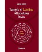Tainele si Lumina Alfabetului Divin - Naran Gheser (ISBN: 9786068998534)