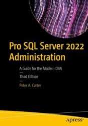 Pro SQL Server 2022 Administration - Peter A. Carter (2022)