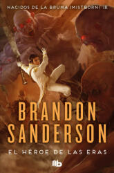 El Héroe de las Eras (Nacidos de la bruma [Mistborn] 3) - Sanderson, Brandon (2021)