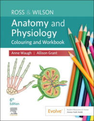 Ross & Wilson Anatomy and Physiology Colouring and Workbook - Anne Waugh, Allison Grant (2022)