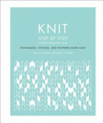 Knit Step by Step: Techniques, Stitches, and Patterns Made Easy - Vikki Haffenden, Frederica Patmore (2020)