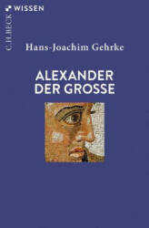 Alexander der Grosse - Hans-Joachim Gehrke (2023)