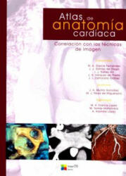 Atlas de Anatomia Cardiaca - Mario Jorge Diaz, M. Angeles Franco Lopez, Antonia Arjonilla Lopez (2011)