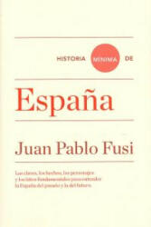 HISTORIA MINIMA DE ESPAÑA - JUAN PABLO FUSI (2012)