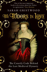 Tudors in Love - Sarah Gristwood (ISBN: 9781786078940)