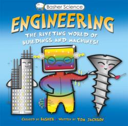 Basher Science: Engineering: The Riveting World of Buildings and Machines - Simon Basher (ISBN: 9780753473115)