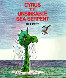 Cyrus the Unsinkable Sea Serpent - Bill Peet (ISBN: 9780395313893)