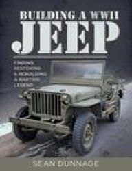 Building a WWII Jeep - Dunnage, Sean (ISBN: 9781526755506)