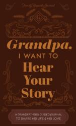 Grandfather, I Want to Hear Your Story (ISBN: 9780578645186)