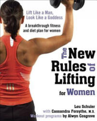 New Rules of Lifting for Women - Lou Schuler, Forsythe, Cassandra, M. S (ISBN: 9781583333396)