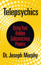 Telepsychics: Using Your Hidden Subconscious Powers (ISBN: 9781722502775)