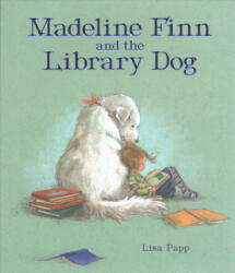 Madeline Finn and the Library Dog - Lisa Papp (ISBN: 9781910646328)