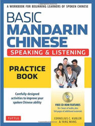 Basic Mandarin Chinese - Speaking & Listening Practice Book - Cornelius C. Kubler, Yang Wang (ISBN: 9780804847254)