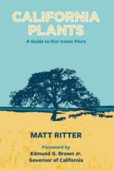 California Plants: A Guide to Our Iconic Flora (ISBN: 9780999896006)