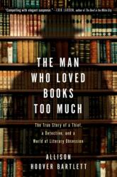 Man Who Loved Books Too Much (ISBN: 9781594484810)