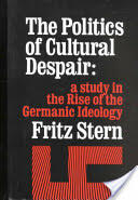 The Politics of Cultural Despair: A Study in the Rise of the Germanic Ideology (ISBN: 9780520026261)