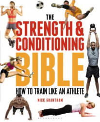 Strength and Conditioning Bible - GRANTHAM NICK (ISBN: 9781472908971)