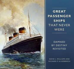 Great Passenger Ships that Never Were - David L. Williams (ISBN: 9780750983570)