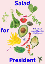 Salad for President - Julia Sherman (ISBN: 9781419724114)