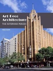 Art Deco Architecture: The Interwar Period (ISBN: 9781785005992)
