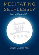 Meditating Selflessly: Practical Neural Zen (ISBN: 9780262525190)