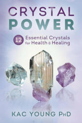 Crystal Power: 12 Essential Crystals for Health & Healing (ISBN: 9780738762890)