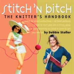 Stitch 'n Bitch: The Knitter's Handbook (ISBN: 9780761128182)