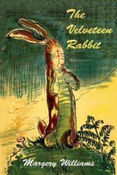 The Velveteen Rabbit - Williams Margery (ISBN: 9781684220878)
