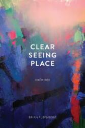 Clear Seeing Place - Brian Rutenberg (ISBN: 9780997442304)