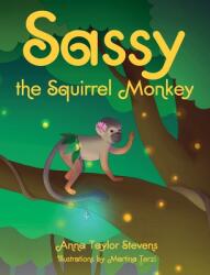 Sassy the Squirrel Monkey (ISBN: 9780578979151)