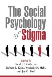 The Social Psychology of Stigma (ISBN: 9781572309425)