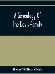 A Genealogy Of The Davis Family (ISBN: 9789354411274)