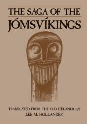 The Saga of the Jomsvikings (ISBN: 9780292776234)