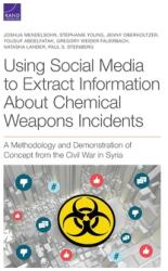 Using Social Media to Extract Information about Chemical Weapons Incidents: A Methodology and Demonstration of Concept from the Civil War in Syria (ISBN: 9781977406446)