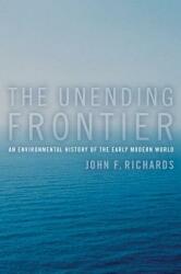 The Unending Frontier 1: An Environmental History of the Early Modern World (ISBN: 9780520246782)