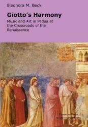 Giotto's Harmony: Music and Art in Padua at the Crossroads of the Renaissance (ISBN: 9788883980305)