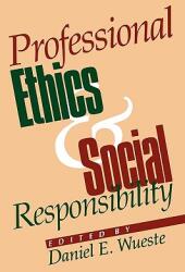 Professional Ethics and Social Responsibility (ISBN: 9780847678167)