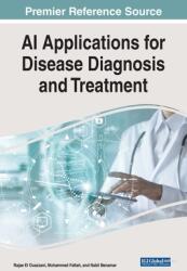 AI Applications for Disease Diagnosis and Treatment (ISBN: 9781668423042)