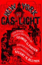 New York by Gas-Light and Other Urban Sketches (ISBN: 9780520067226)
