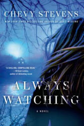 Always Watching - Chevy Stevens (ISBN: 9781250049001)