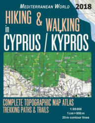 Hiking & Walking in Cyprus / Kypros Complete Topographic Map Atlas 1 - Sergio Mazitto (2018)