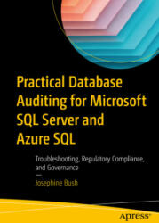 Practical Database Auditing for Microsoft SQL Server and Azure SQL - Josephine Bush (2022)